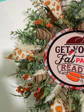 Load image into Gallery viewer, Thanksgiving wreath for front door, Hostess gift for Thanksgiving, Holiday door wreath with turkey, Get your fat pants ready wreath for home
