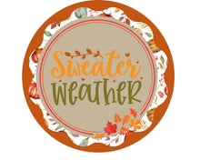 Load image into Gallery viewer, Sweater Weather Fall Wreath Sign, Fall Home decor sign, Thanksgiving welcome art

